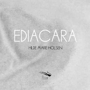 CD Hilde Marie Holsen: Ediacara