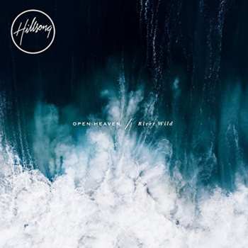CD Hillsong: Open Heaven / River Wild