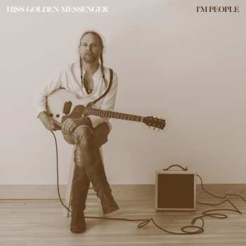 Album Hiss Golden Messenger: I'm People