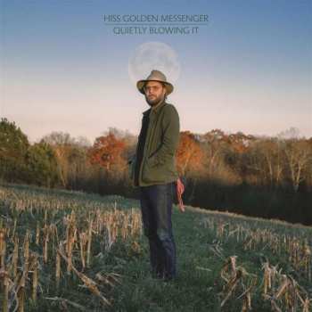CD Hiss Golden Messenger: Quietly Blowing It