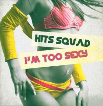 CD Hits Squad: I'm Too Sexy