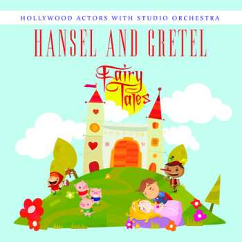 Album Hollywood Actors With Studio Orchestra: Hansel & Gretel