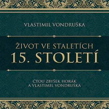 2CD Horák Zbyšek: Vondruška: Život Ve Staletích. 15. Století