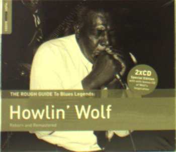 2CD Howlin' Wolf: The Rough Guide To Blues Legends: Howlin' Wolf (Reborn And Remastered)