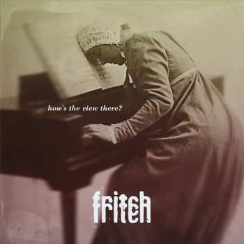 Album Fritch: How's The View There?