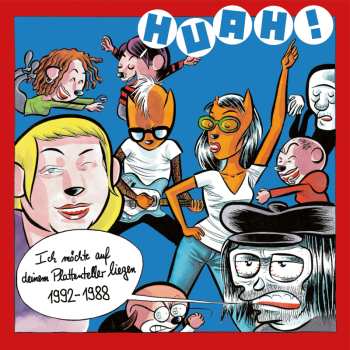 CD Huah!: Ich Möchte Auf Deinem Plattenteller Liegen (1988-1992)