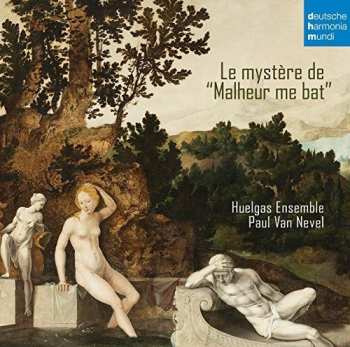 Album Huelgas-Ensemble: Le Mystère De "Malheur Me Bat"