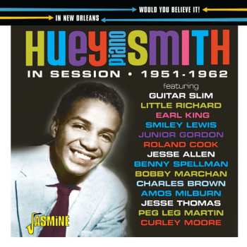 Album Huey 'piano' Smith: Would You Believe It! - In New Orleans 1951-1962