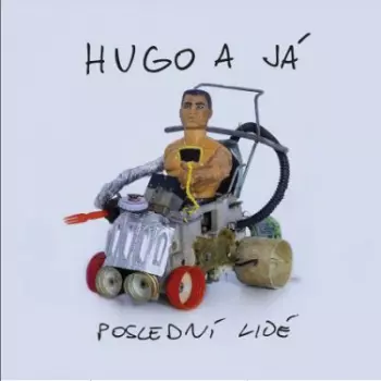 Hugo A Já: Poslední Lidé