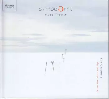 O/Modernt - From The Ground Up: The Chaconne