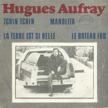 Album Hugues Aufray: Tchin Tchin / Manolita / La Terre Est Si Belle / Le Bateau Fou