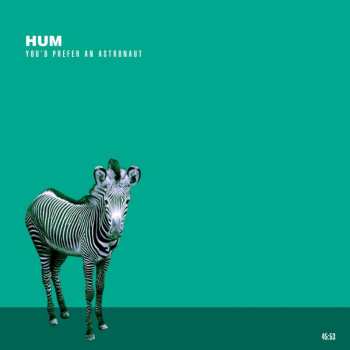 2LP Hum: You'd Prefer An Astronaut
