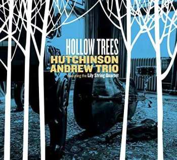 CD Hutchinson Andrew Trio: Hollow Trees