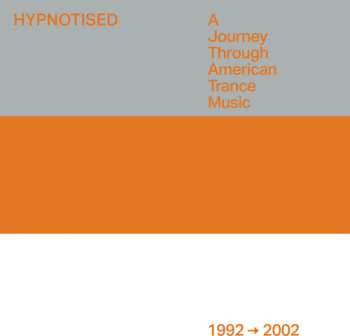 Album Various: Hypnotised: A Journey Through American Trance Music (1992 ➞ 2002)