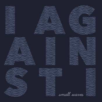 LP I Against I: Small Waves LTD | CLR