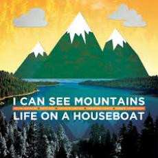 LP I Can See Mountains: Life On A Houseboat CLR