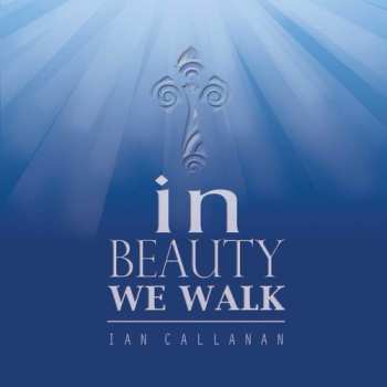 Album Ian Callanan: In Beauty We Walk