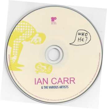 CD Ian Carr & The Various Artists: Who He ?