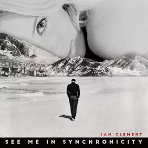 Ian Clement: See Me In Synchronicity
