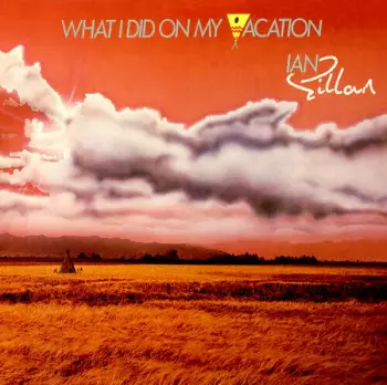 Ian Gillan: What I Did On My Vacation
