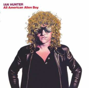 CD Ian Hunter: All-American Alien Boy