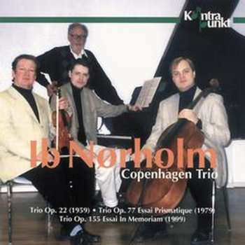 Album Ib Nørholm: Klaviertrios Opp.22,77,155