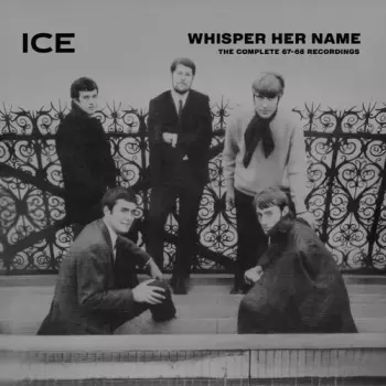 Ice: Whisper Her Name: The Complete 1967