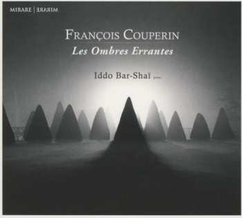 CD Iddo Bar-shai: Klavierwerke "les Ombres Errantes"