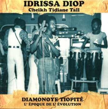 CD Idrissa Diop: Diamonoye Tiopité (L’ Époque De L’ Évolution)