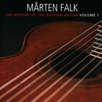 CD Ignatz von Held: Marten Falk - The History Of The Russian Guitar Vol.1