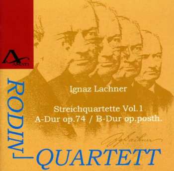 CD Ignaz Lachner: Streichquartette Vol.1