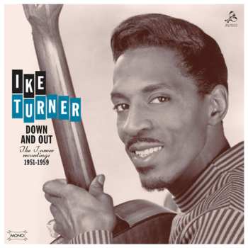 LP Ike Turner: Down And Out - Ike Turner Recordings 1951-1959