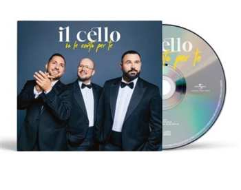 Album Il Cello: Io Le Canto Per Te