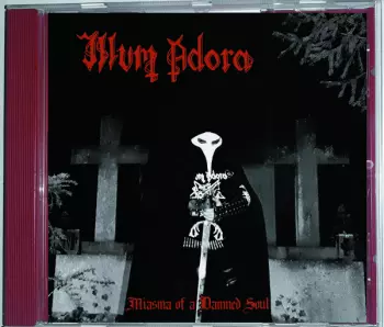 Illum Adora: Miasma of a Damned Soul
