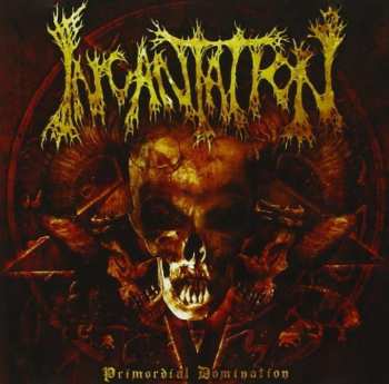 CD Incantation: Primordial Domination