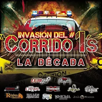 Invasion Del Corrido #1's - La Decada / Various: Invasion Del Corrido #1's