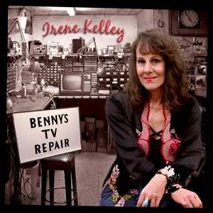 CD Irene Kelley: Benny's TV Repair
