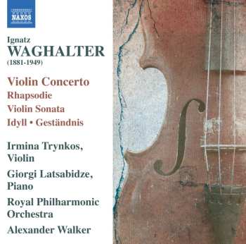 CD Alexander Walker: Ignatz Waghalter - Compete Violin Works