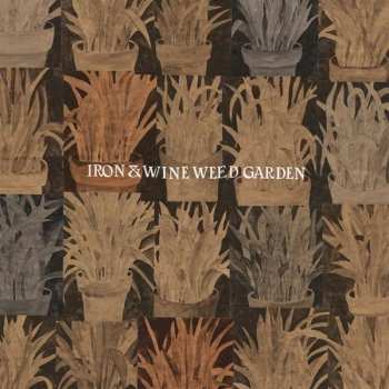 CD Iron And Wine: Weed Garden