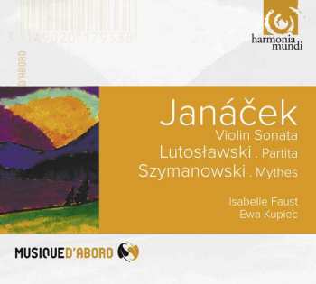 CD Karol Szymanowski: Janáček - Violin Sonata;  Lutoslawski - Partita; Szymanowski - Mythes