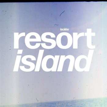2LP Isolée: Resort Island