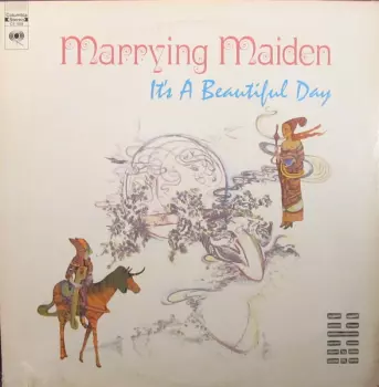It's A Beautiful Day: Marrying Maiden