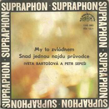 Album Iveta Bartošová: My To Zvládnem / Snad Jednou Najdu Průvodce