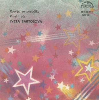 SP Iveta Bartošová: Rozvíjej Se Poupátko / Prosím Vás