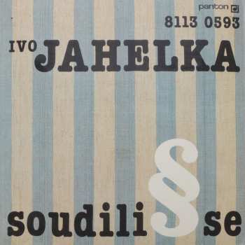 LP Ivo Jahelka: Soudili Se