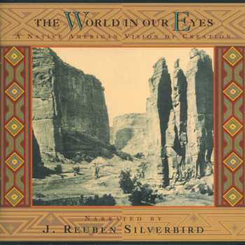 Album J. Reuben Silverbird: The World In Our Eyes (A Native American Vision Of Creation)