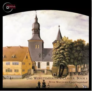 Das Wohltemperierte Clavier: Book I