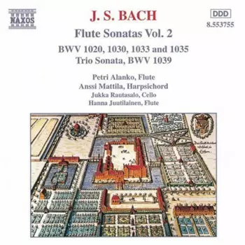 Complete Flute Sonatas BWV 1013, 1020, 1030 - 1035, 1039