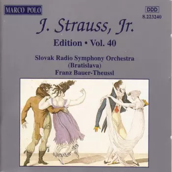J. Strauss, Jr.:  Edition • Vol. 40