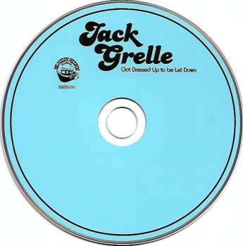 CD Jack Grelle: Got Dressed Up To Be Let Down